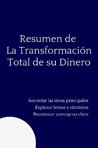 Cover Resumen de La Transformación Total de su Dinero
