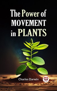 Cover THE POWER OF MOVEMENT IN PLANTS