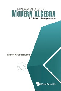 Cover FUNDAMENTALS OF MODERN ALGEBRA: A GLOBAL PERSPECTIVE