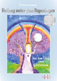 Cover Heilung unter dem Regenbogen