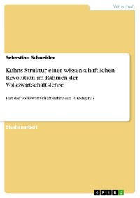 Cover Kuhns Struktur einer wissenschaftlichen Revolution im Rahmen der Volkswirtschaftslehre