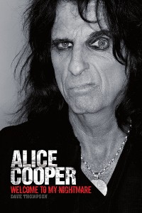 Cover Welcome To My Nightmare: The Alice Cooper Story