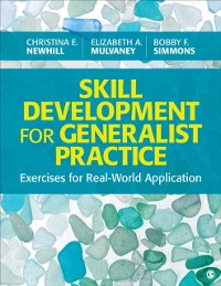 Cover Skill Development for Generalist Practice : Exercises for Real-World Application