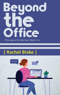 Cover Beyond the Office - Thriving in the Remote Work Era