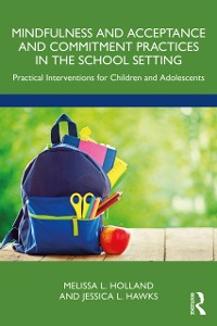 Cover Mindfulness and Acceptance and Commitment Practices in the School Setting
