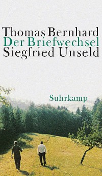 Cover Der Briefwechsel Thomas Bernhard/Siegfried Unseld