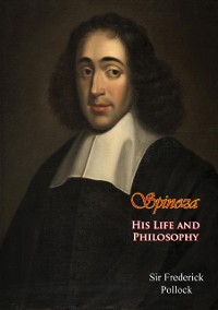 Cover Spinoza His Life and Philosophy [2nd Edition]