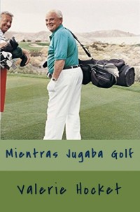 Cover Mientras jugaba golf