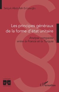 Cover Les principes généraux de la forme d’état unitaire