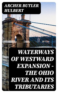 Cover Waterways of Westward Expansion - The Ohio River and its Tributaries
