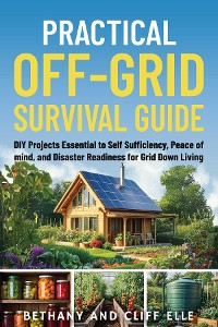 Cover Practical Off Grid Survival Guide