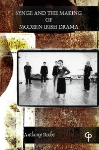Cover Synge : The Making of Modern Irish Drama