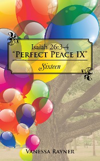 Cover Isaiah 26:3-4 "Perfect Peace Ix"