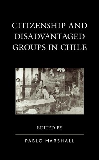 Cover Citizenship and Disadvantaged Groups in Chile