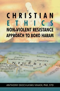 Cover Christian Ethics Non-violent Resistance Approach to Boko Haram