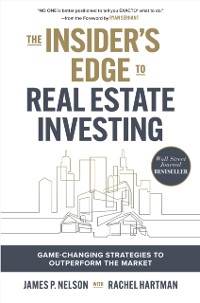 Cover Insider's Edge to Real Estate Investing: Game-Changing Strategies to Outperform the Market