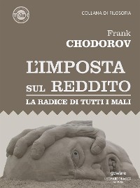 Cover L’imposta sul reddito. La radice di tutti i mali