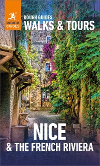 Cover Rough Guides Walks and Tours Nice and the French Riviera: Top 14 Itineraries for Your Trip: Travel Guide eBook