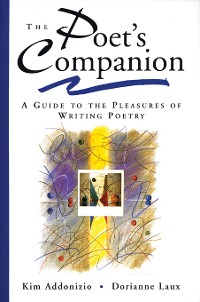 Cover The Poet's Companion: A Guide to the Pleasures of Writing Poetry