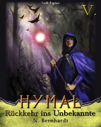 Cover Der Hexer von Hymal, Buch V: Rückkehr ins Unbekannte