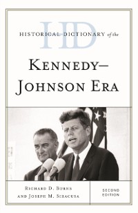 Cover Historical Dictionary of the Kennedy-Johnson Era