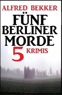 Cover Fünf Berliner Morde: 5 Krimis