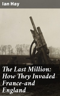 Cover The Last Million: How They Invaded France—and England