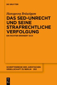 Cover Das SED-Unrecht und seine strafrechtliche Verfolgung