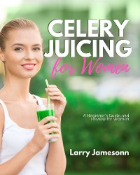 Cover Celery Juicing