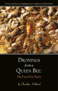 Cover Dronings from a Queen Bee : The First Five Years