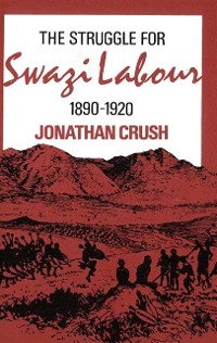 Cover Struggle for Swazi Labour, 1890-1920