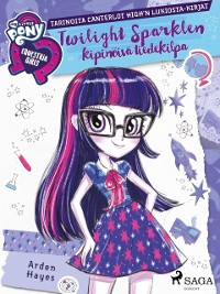 Cover My Little Pony - Equestria Girls - Twilight Sparklen kipinöivä tiedekilpa
