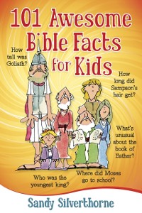 Cover 101 Awesome Bible Facts for Kids