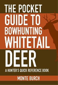 Cover Pocket Guide to Bowhunting Whitetail Deer