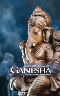 Cover Ganesha. Legenda zeului cu cap de elefant