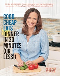 Cover Good Cheap Eats Dinner in 30 Minutes or Less