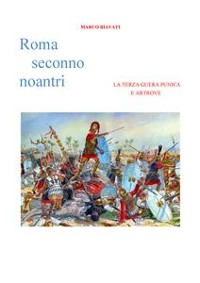 Cover Roma Seconno Noantri  LA TERZA GUERA PUNICA E ARTROVE