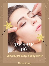 Cover Jin Shin Do: Unlocking the Body's Healing Power