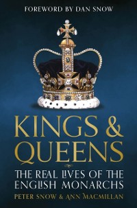 Cover Kings & Queens : The Real Lives of the English Monarchs