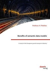 Cover Benefits of semantic data models. A study in the European goods transport industry