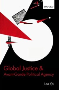Cover Global Justice and Avant-Garde Political Agency