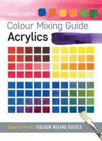 Cover Colour Mixing Guide: Acrylics