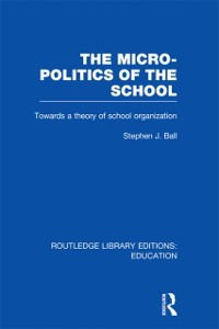 Cover Micro-Politics of the School