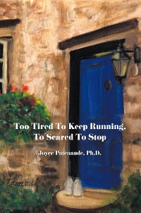 Cover Too Tired To  Keep Running  Too Scared To Stop