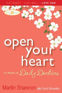 Cover Open Your Heart: 12 Weeks of Devotions for Your Whole Life