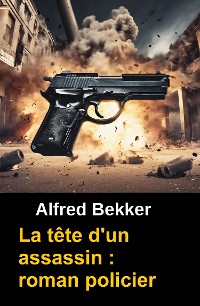 Cover La tête d'un assassin : roman policier