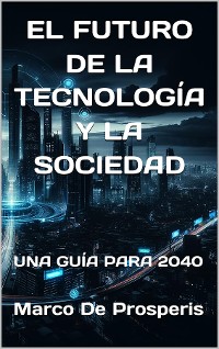 Cover EL FUTURO DE LA TECNOLOGÍA Y LA SOCIEDAD