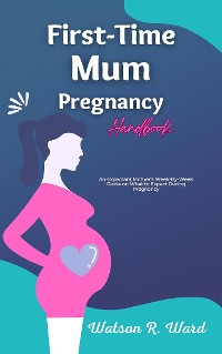 Cover First-Time Mum Pregnancy Handbook