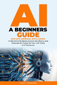 Cover AI A Beginners Guide: Dive into Artificial Intelligence