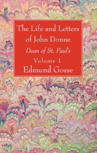 Cover Life and Letters of John Donne, Vol I